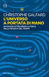 L'universo a portata di mano. In viaggio attraverso la fisica dello spazio e del tempo