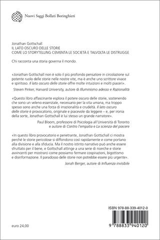 Il lato oscuro delle storie. Come lo storytelling cementa le società e talvolta le distrugge - Jonathan Gottschall - Libro Bollati Boringhieri 2022, Nuovi saggi Bollati Boringhieri | Libraccio.it