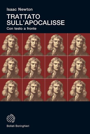 Trattato sull'Apocalisse. Testo inglese a fronte - Isaac Newton - Libro Bollati Boringhieri 2022, Universale Bollati Boringhieri-S. scient. | Libraccio.it