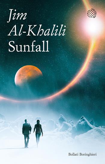 Sunfall - Jim Al-Khalili - Libro Bollati Boringhieri 2022, Varianti tascabili | Libraccio.it