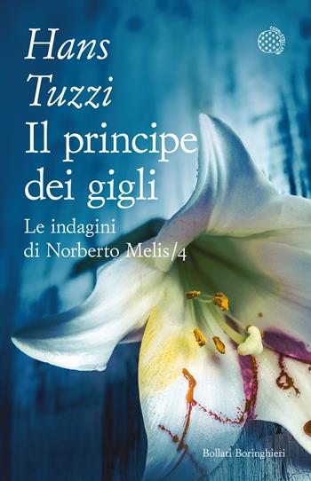 Il principe dei gigli - Hans Tuzzi - Libro Bollati Boringhieri 2023, Varianti tascabili | Libraccio.it