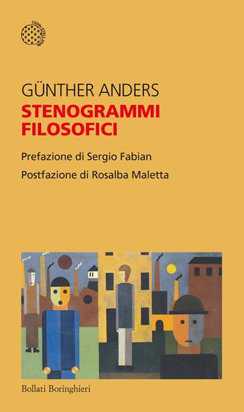 Stenogrammi filosofici - Günther Anders - Libro Bollati Boringhieri 2022, Temi | Libraccio.it