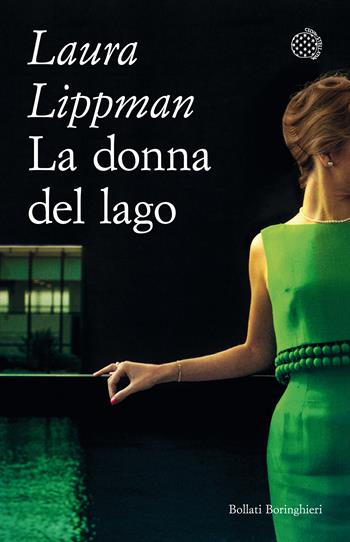 La donna del lago - Laura Lippman - Libro Bollati Boringhieri 2022, Varianti tascabili | Libraccio.it
