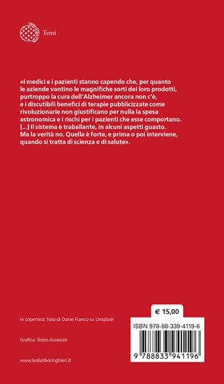 Alzheimer S.p.A. Storie di errori e omissioni dietro la cura che non c'è - Agnese Codignola - Libro Bollati Boringhieri 2024, Temi | Libraccio.it
