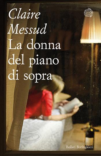 La donna del piano di sopra - Claire Messud - Libro Bollati Boringhieri 2023, Varianti tascabili | Libraccio.it