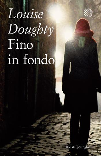 Fino in fondo - Louise Doughty - Libro Bollati Boringhieri 2023, Varianti tascabili | Libraccio.it