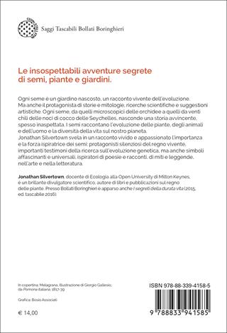 La vita segreta dei semi. Le insospettabili avventure segrete di semi, piante e giardini - Jonathan Silvertown - Libro Bollati Boringhieri 2023, Saggi tascabili | Libraccio.it