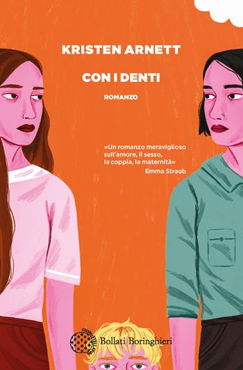 Con i denti - Kristen Arnett - Libro Bollati Boringhieri 2023, Varianti | Libraccio.it