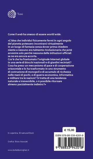 Internet fatta a pezzi. Sovranità digitale, nazionalismi e big tech - Vittorio Bertola, Stefano Quintarelli - Libro Bollati Boringhieri 2023, Temi | Libraccio.it