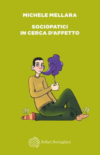 Sociopatici in cerca d'affetto - Michele Mellara - Libro Bollati Boringhieri 2023, Varianti | Libraccio.it