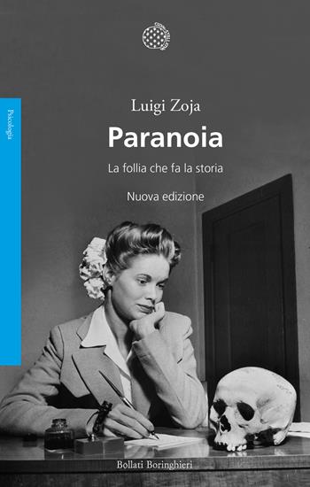 Paranoia. La follia che fa la storia. Nuova ediz. - Luigi Zoja - Libro Bollati Boringhieri 2023, Saggi | Libraccio.it