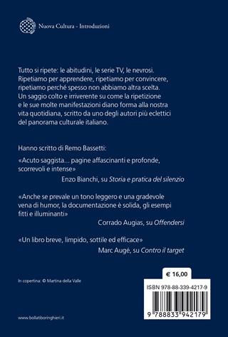 Quanto siamo ripetitivi! - Remo Bassetti - Libro Bollati Boringhieri 2023, Nuova cultura. Introduzioni | Libraccio.it
