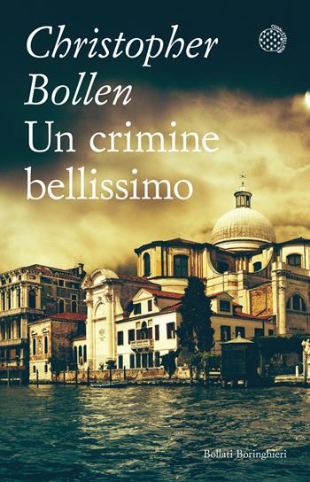 Un crimine bellissimo - Bollen Christopher - Libro Bollati Boringhieri 2024, Varianti tascabili | Libraccio.it