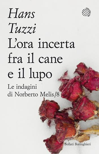 L'ora incerta fra il cane e il lupo - Hans Tuzzi - Libro Bollati Boringhieri 2024, Varianti tascabili | Libraccio.it