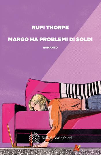 Margo ha problemi di soldi - Rufi Thorpe - Libro Bollati Boringhieri 2024, Varianti | Libraccio.it