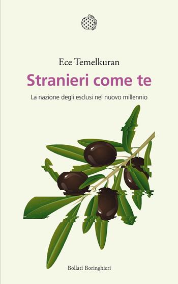 Stranieri come te. La nazione degli esclusi nel nuovo millennio - Ece Temelkuran - Libro Bollati Boringhieri 2026, Saggi | Libraccio.it