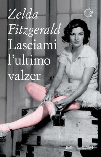 Lasciami l'ultimo valzer - Zelda Fitzgerald - Libro Bollati Boringhieri 2024, Varianti tascabili | Libraccio.it
