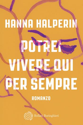 Potrei vivere qui per sempre - Hanna Halperin - Libro Bollati Boringhieri 2024, Varianti | Libraccio.it