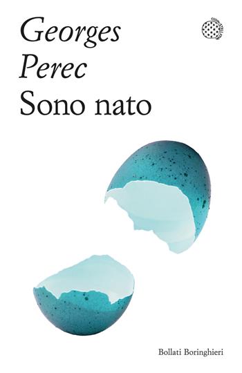 Sono nato - Georges Perec - Libro Bollati Boringhieri 2024, Varianti tascabili | Libraccio.it