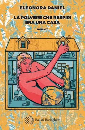 La polvere che respiri era una casa - Eleonora Daniel - Libro Bollati Boringhieri 2025, Varianti | Libraccio.it