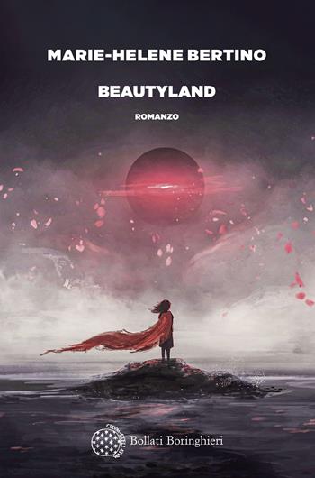 Beautyland - Marie-Helene Bertino - Libro Bollati Boringhieri 2025, Varianti | Libraccio.it