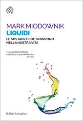 Liquidi. Le sostanze che scorrono nella nostra vita