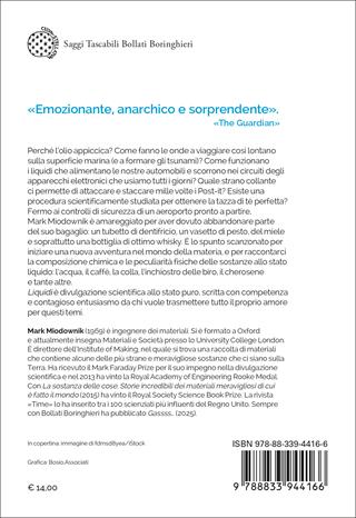 Liquidi. Le sostanze che scorrono nella nostra vita - Mark Miodownik - Libro Bollati Boringhieri 2025, Saggi tascabili | Libraccio.it