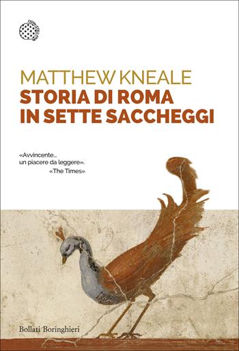 Storia di Roma in sette saccheggi - Matthew Kneale - Libro Bollati Boringhieri 2025, Saggi tascabili | Libraccio.it