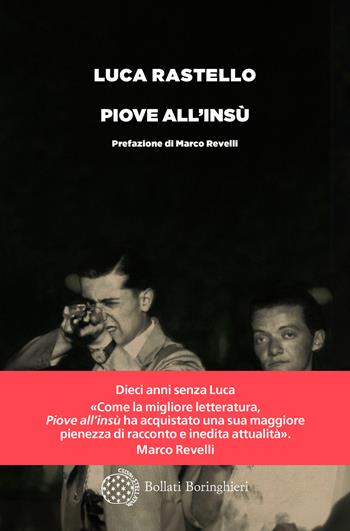 Piove all'insù - Luca Rastello - Libro Bollati Boringhieri 2025, Varianti | Libraccio.it