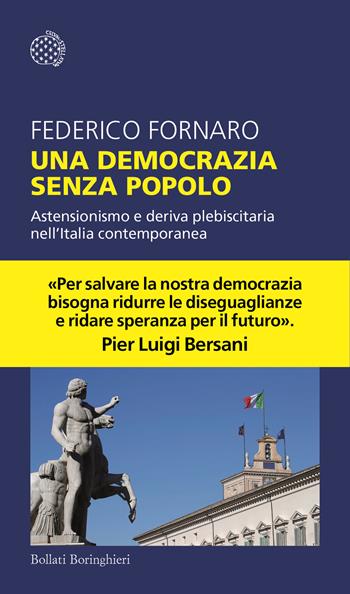 Una democrazia senza popolo. Astensionismo e deriva plebiscitaria nell'Italia contemporanea - Federico Fornaro - Libro Bollati Boringhieri 2025, Temi | Libraccio.it