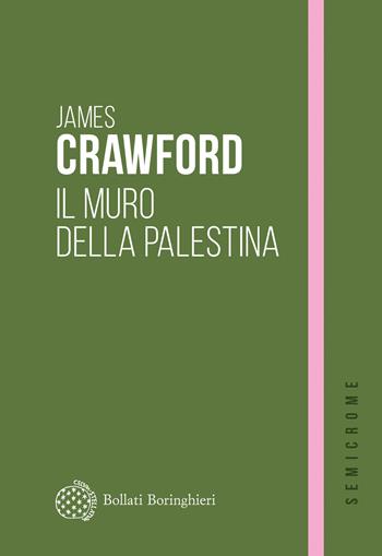 Il muro della Palestina - James Crawford - Libro Bollati Boringhieri 2025 | Libraccio.it