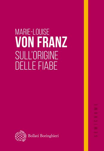 Sull'origine delle fiabe - Marie-Louise von Franz - Libro Bollati Boringhieri 2025 | Libraccio.it