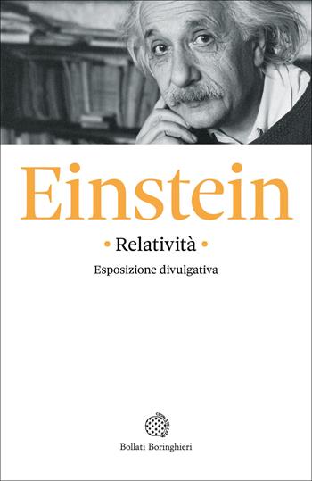 Relatività. Esposizione divulgativa - Albert Einstein - Libro Bollati Boringhieri 2025, Fuori collana | Libraccio.it