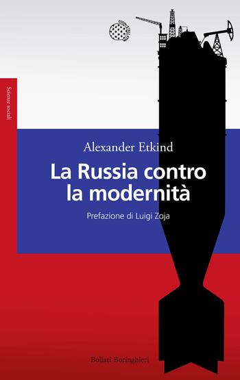 La Russia contro la modernità - Alexander Etkind - Libro Bollati Boringhieri 2025, Saggi | Libraccio.it