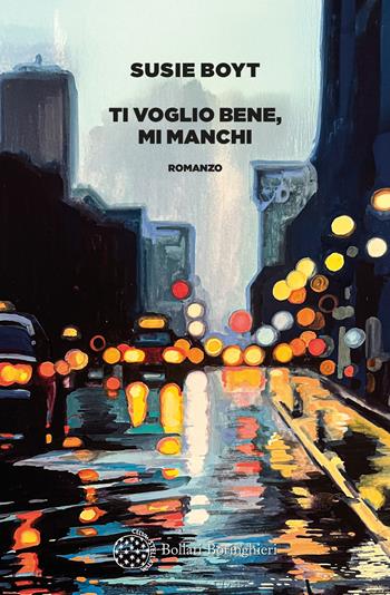 Ti voglio bene, mi manchi - Susie Boyt - Libro Bollati Boringhieri 2026, Varianti | Libraccio.it