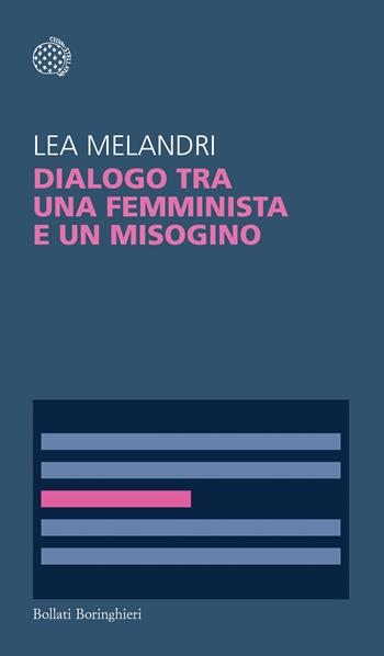 Dialogo tra una femminista e un misogino - Maddalena Melandri - Libro Bollati Boringhieri 2025, Temi | Libraccio.it
