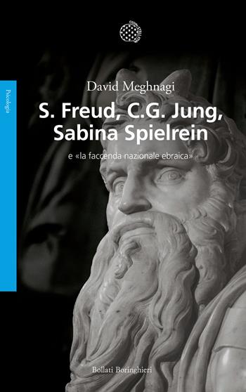 Freud, Jung, Sabina Spielrein e «la faccenda nazionale ebraica» - David Meghnagi - Libro Bollati Boringhieri 2025, Saggi | Libraccio.it