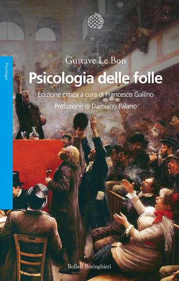 Psicologia delle folle - Gustave Le Bon - Libro Bollati Boringhieri 2025, Saggi | Libraccio.it