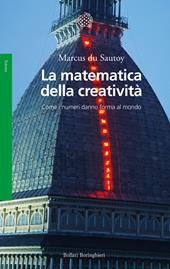 La matematica della creatività. Come i numeri danno forma al mondo