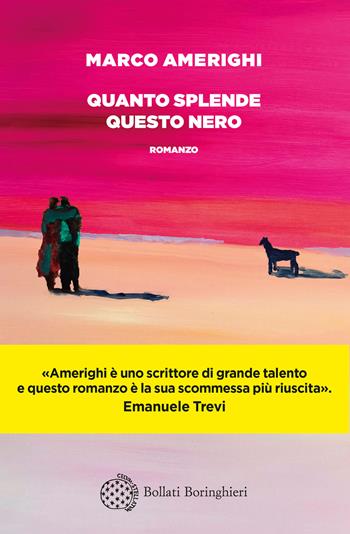 Quanto splende questo nero - Marco Amerighi - Libro Bollati Boringhieri 2026, Varianti | Libraccio.it