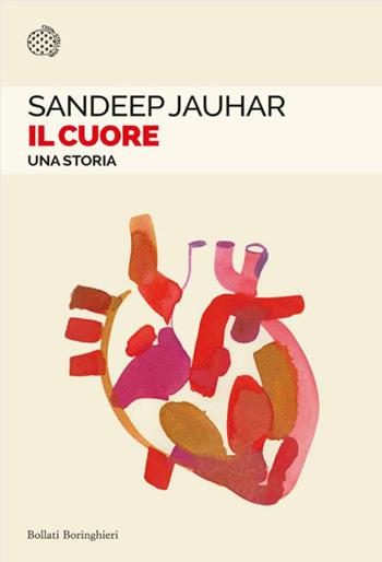 Il cuore. Una storia - Jauhar Sandeep - Libro Bollati Boringhieri 2026, Cieli | Libraccio.it