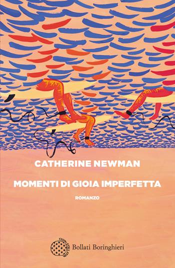 Momenti di gioia imperfetta - Catherine Newman - Libro Bollati Boringhieri 2026, Varianti | Libraccio.it