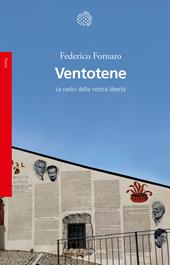 Ventotene. Le radici della nostra libertà