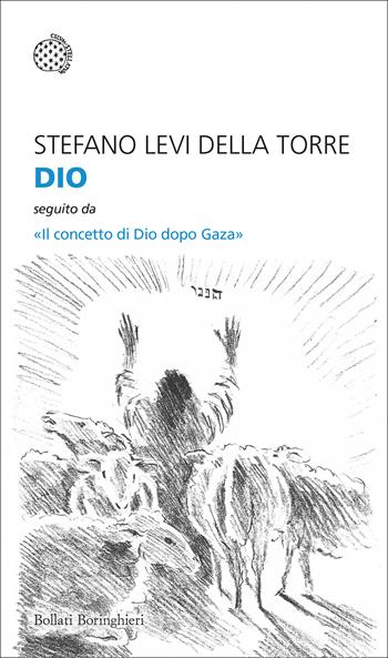 Dio. Seguito da «Il concetto di Dio dopo Gaza» - Stefano Levi Della Torre - Libro Bollati Boringhieri 2026, Fuori collana | Libraccio.it