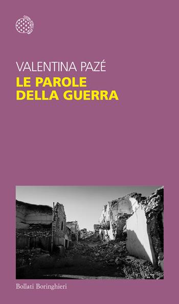 Le parole della guerra - Valentina Pazé - Libro Bollati Boringhieri 2026, Temi | Libraccio.it