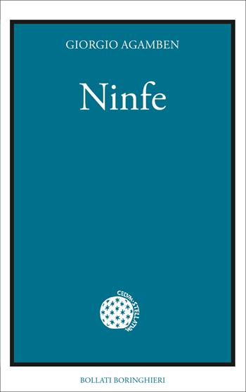 Ninfe - Giorgio Agamben - Libro Bollati Boringhieri 2026, Opere di Giorgio Agamben | Libraccio.it