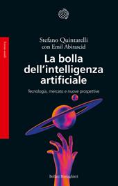 La bolla dell'intelligenza artificiale. Tecnologia, mercato e nuove prospettive