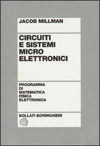 Circuiti e sistemi microelettronici - Jacob Millman - Libro Bollati Boringhieri 1985, Programma di mat. fisica elettronica | Libraccio.it
