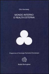 Mondo interno e realtà esterna - Otto F. Kernberg - Libro Bollati Boringhieri 1985, Programma di psicologia psichiatria psicoterapia | Libraccio.it