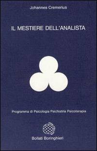 Il mestiere dell'analista - Johannes Cremerius - Libro Bollati Boringhieri 1985, Programma di psicologia psichiatria psicoterapia | Libraccio.it